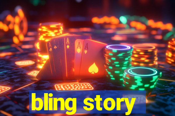 bling story